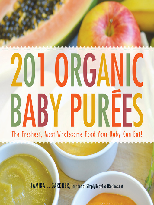 Title details for 201 Organic Baby Purees by Tamika L. Gardner - Available